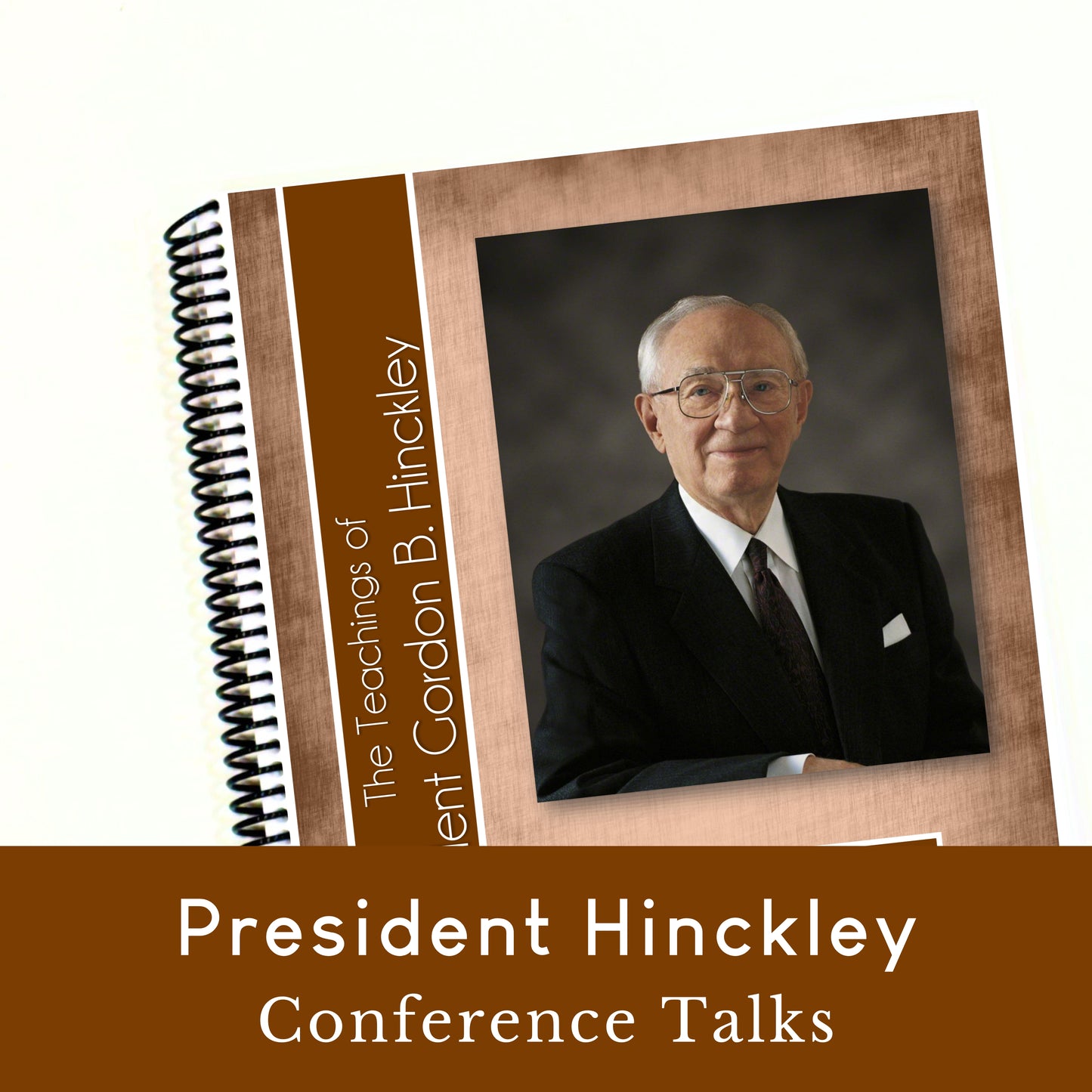 Spiral bound book with all of President Gordon B. Hinckley's Conference talks