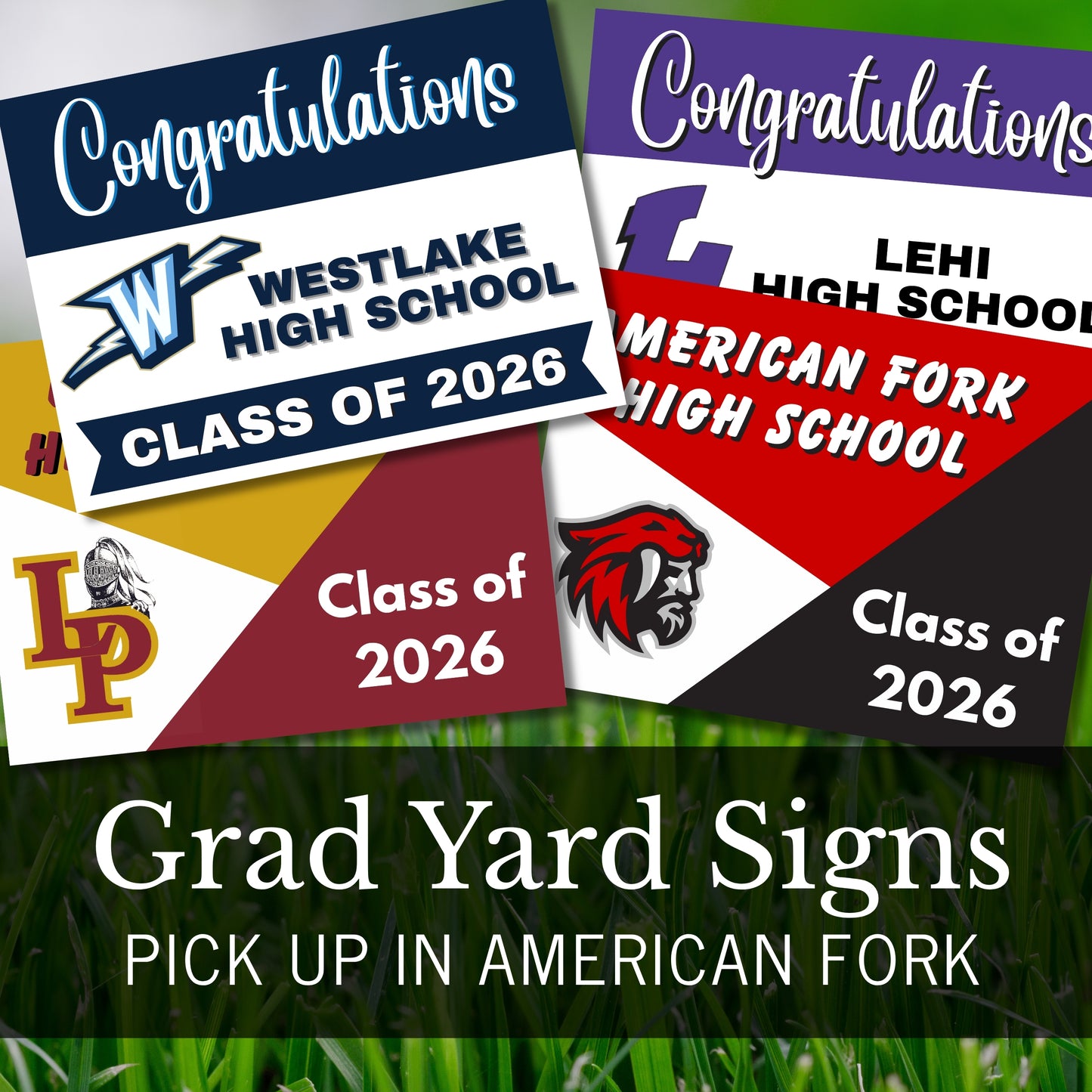 Graduation yard signs for Westlake High School, Lehi High School, and American Fork High School Class of 2026! Available for pick up in American Fork. 