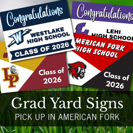 Graduation yard signs for Westlake High School, Lehi High School, and American Fork High School Class of 2026! Available for pick up in American Fork. 