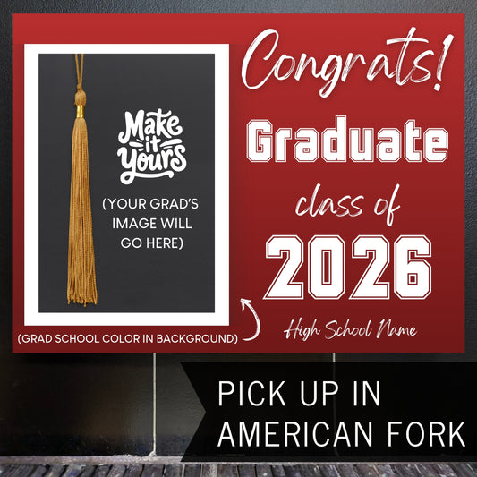 Customizable graduation-themed yard sign with customizable text and a place to put a picture of your grad, set against your school's background colors.