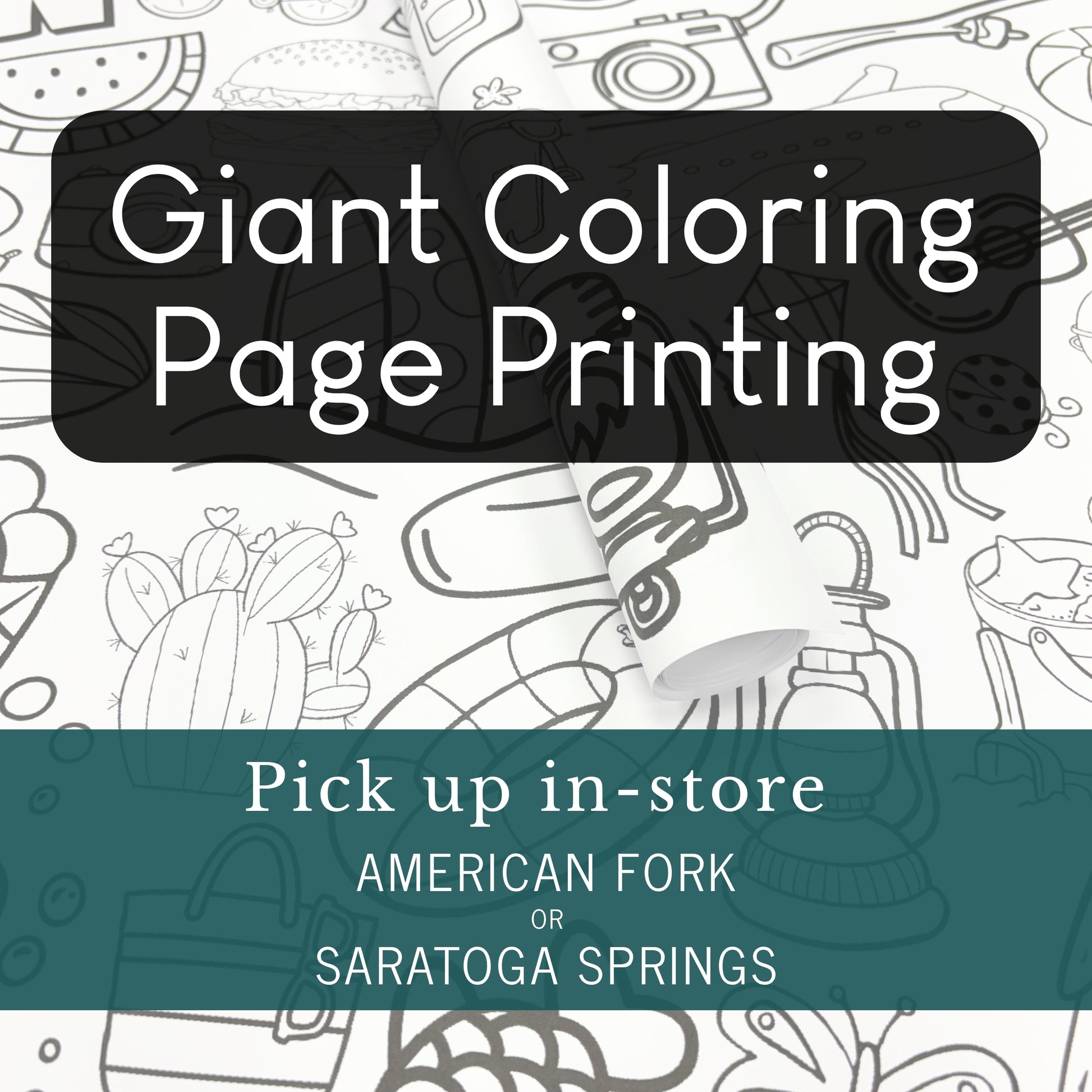 Promotional graphic for a coloring page print listing. The image shows a black-and-white line-art page with doodles, a curled corner revealing a white printed sheet, and text overlays reading 'Giant Coloring Page Printing' and 'Pick up in-store AMERICAN FORK OR SARATOGA SPRINGS'.