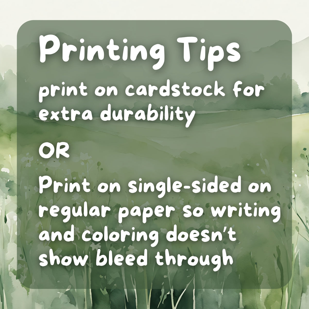 Printing Tips: Print on cardstock for extra durability or single-sided on regular paper. 