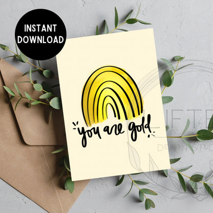 You Are Gold - 5x7 Inspirational Greeting Card Instant Download